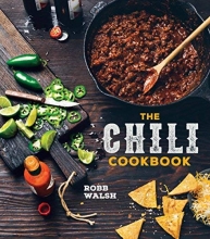 Cover art for The Chili Cookbook: A History of the One-Pot Classic, with Cook-off Worthy Recipes from Three-Bean to Four-Alarm and Con Carne to Vegetarian