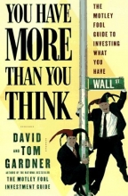 Cover art for You Have More Than You Think: The Motley Fool Guide To Investing What You Have