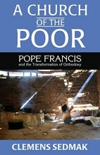 Cover art for A Church of the Poor: Pope Francis and the Transformation of Orthodoxy