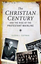 Cover art for The Christian Century and the Rise of the Protestant Mainline