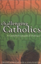 Cover art for Challenging Catholics: A Catholic Evangelical Dialogue