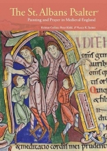 Cover art for The St. Albans Psalter: Painting and Prayer in Medieval England