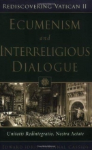 Cover art for Ecumenism And Interreligious Dialogue: Unitatis Redintegratio, Nostra Aetate (REDISCOVERING VATICAN II)