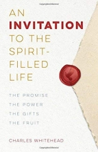 Cover art for An Invitation to the Spirit-Filled Life: The Promise, the Power, the Gifts, the Fruits