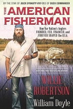 Cover art for The American Fisherman: How Our Nation's Anglers Founded, Fed, Financed, and Forever Shaped the U.S.A.