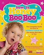 Cover art for How to Honey Boo Boo: The Complete Guide on How to Redneckognize the Honey Boo Boo in You