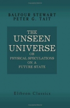 Cover art for The Unseen Universe; or, Physical Speculations on a Future State