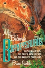 Cover art for My Beloved Brontosaurus: On the Road with Old Bones, New Science, and Our Favorite Dinosaurs