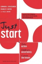 Cover art for Just Start: Take Action, Embrace Uncertainty, Create the Future
