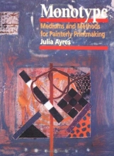 Cover art for Monotype: Mediums and Methods for Painterly Printmaking