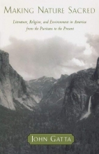 Cover art for Making Nature Sacred: Literature, Religion, and Environment in America from the Puritans to the Present