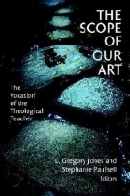 Cover art for The Scope of Our Art: The Vocation of the Theological Teacher