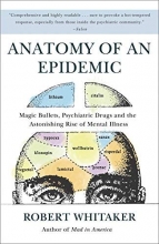 Cover art for Anatomy of an Epidemic: Magic Bullets, Psychiatric Drugs, and the Astonishing Rise of Mental Illness in America