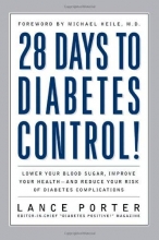 Cover art for 28 Days to Diabetes Control!: How to Lower Your Blood Sugar, Improve Your Health, and Reduce Your Risk of Diabetes Complications