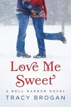 Cover art for Love Me Sweet (A Bell Harbor Novel)