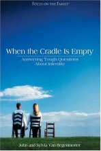 Cover art for When the Cradle is Empty: Coping with Infertility (Focus on the Family Presents)