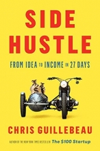 Cover art for Side Hustle: From Idea to Income in 27 Days