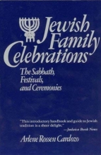Cover art for Jewish Family Celebrations: The Sabbath, Festivals, and Ceremonies