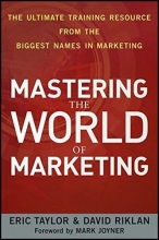 Cover art for Mastering the World of Marketing: The Ultimate Training Resource from the Biggest Names in Marketing