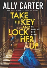 Cover art for Take the Key and Lock Her Up (Embassy Row, Book 3)