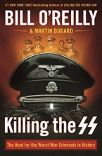 Cover art for Killing the SS: The Hunt for the Worst War Criminals in History (Bill O'Reilly's Killing Series)