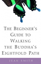 Cover art for The Beginner's Guide to Walking the Buddha's Eightfold Path