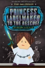 Cover art for Princess Labelmaker to the Rescue an Origami Yoda Book