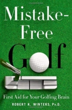 Cover art for Mistake-Free Golf: First Aid for Your Golfing Brain