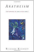 Cover art for Anatheism: Returning to God After God (Insurrections: Critical Studies in Religion, Politics, and Culture)
