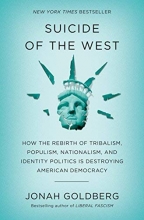 Cover art for Suicide of the West: How the Rebirth of Tribalism, Populism, Nationalism, and Identity Politics is Destroying American Democracy