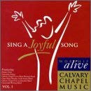 Cover art for Calvary Chapel Worship Alive, Vol. 1: Sing a Joyful Song