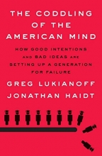 Cover art for The Coddling of the American Mind: How Good Intentions and Bad Ideas Are Setting Up a Generation for Failure