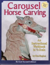 Cover art for Carousel Horse Carving: An Instructional Workbook in 1/3 Scale