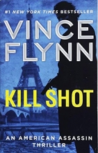 Cover art for Kill Shot: An American Assassin Thriller (A Mitch Rapp Novel)