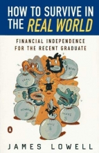 Cover art for How to Survive in the Real World: Financial Independence for the Recent Graduate
