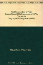 Cover art for The Dragonriders of Pern: Dragonflight(1968)/Dragonquest(1971)/ The White Dragon(1978)/Dragondex(1978).