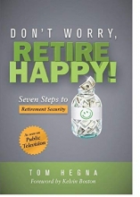 Cover art for Don't Worry, Retire Happy! Seven Steps to Retirement Security