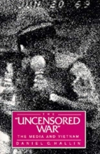 Cover art for The Uncensored War: The Media and Vietnam
