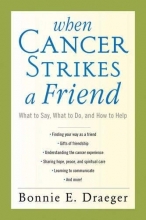 Cover art for When Cancer Strikes a Friend: What to Say, What to Do, and How to Help
