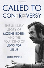 Cover art for Called to Controversy: The Unlikely Story of Moishe Rosen and the Founding of Jews for Jesus