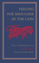 Cover art for Feeling the Shoulder of the Lion: Poetry and Teaching Stories of Rumi