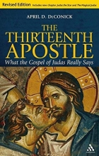 Cover art for The Thirteenth Apostle: Revised Edition: What the Gospel of Judas Really Says