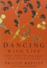 Cover art for Dancing With Life: Buddhist Insights for Finding Meaning and Joy in the Face of Suffering