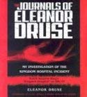 Cover art for The Journals of Eleanor Druse: The Investigation of the Kingdown Hospital Incident