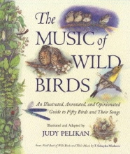 Cover art for The Music of Wild Birds: An Illustrated, Annotated, and Opinionated Guide to Fifty Birds and Their Songs