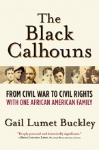 Cover art for The Black Calhouns: From Civil War to Civil Rights with One African American Family