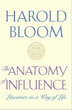 Cover art for The Anatomy of Influence: Literature as a Way of Life