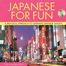 Cover art for Japanese for Fun: A Practical Approach to Learning Japanese Quickly (Audio CD Included) (Tuttle Language Library)