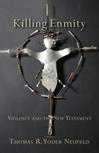 Cover art for Killing Enmity: Violence and the New Testament