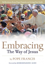 Cover art for Embracing the Way of Jesus: Reflections from Pope Francis on Living Our Faith